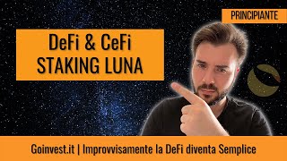 Staking Luna 5 Strategie per neofiti su come mettere Terra LUNA in staking  Versione DeFi e CeFi 🔥 [upl. by Ingeberg386]