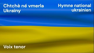 Chtchè né vmerla Ukraïny  Hymne national ukrainien  tenor [upl. by Boycey245]