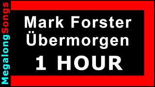 Mark Forster  Übermorgen 🔴 1 HOUR ✔️ [upl. by Quince640]