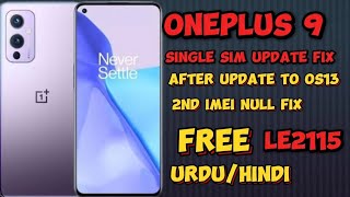 Oneplus 9 LE2115 Single Sim Update Fix  LE2115 OS13 LE2115 2nd imei Null Fix update installations [upl. by Nidla]