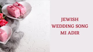 Jewish Wedding song  Mi Adir  מי אדיר  by Levi Niasoff [upl. by Pelletier]