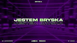 Bryska  Jestem Bryska ANONIM REMIX [upl. by Kendre]