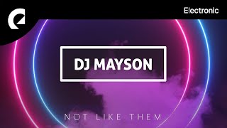 DJ Mayson  Not Like Them [upl. by Letrice]