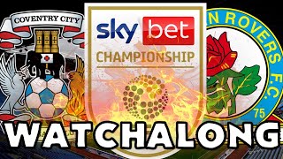 Coventry City vs Blackburn Rovers  LIVE Watchalong [upl. by Ofelia774]