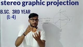 STEREOGRAPHIC PROJECTION L4 BSC 3RD YEAR BY YOGENDRA SIR [upl. by Nnaj]