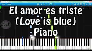 Richard Clayderman  El amor es triste Love is blue Piano Cover [upl. by Ezalb]