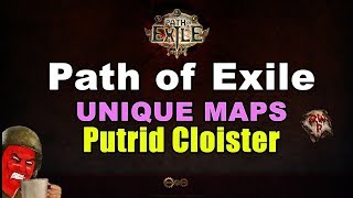 PUTRID CLOISTER Unique Map in Path of Exile [upl. by Eecyac266]