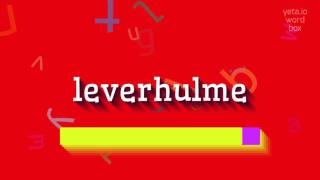 How to say quotleverhulmequot High Quality Voices [upl. by Boonie]