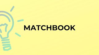 What is the meaning of the word MATCHBOOK [upl. by Akoek]