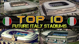 Top 10 Future Italy Stadiums [upl. by Auqeenwahs444]