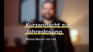 Andacht zur Jahreslosung 2024 „Alles was ihr tut geschehe in Liebe“ Marius Maurer von IJM [upl. by Nacul]