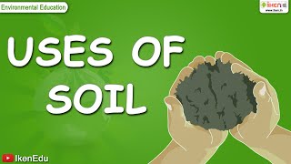 Uses of Soil  Science  iKen  iKenEdu  iKenApp [upl. by Durgy]