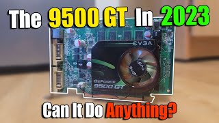 Overclocking The 9500 GT Until It Can Run Modern Games [upl. by Giverin]