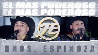 Hermanos Espinoza  El Mas Poderoso En Vivo [upl. by Ayocal371]