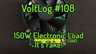 Voltlog 108  150W Electronic Load Review  Its a fake [upl. by Eberle]