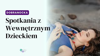 Dobranocka Spotkania z Wewnętrznym Dzieckiem 1527 [upl. by Josler]