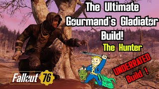 The Ultimate Gourmands Gladiator Build  Fallout 76 [upl. by Tenaj569]