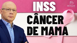 INSS CÂNCER DE MAMA E BENEFÍCIOS POR INCAPACIDADE [upl. by Leihcim]