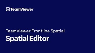 TeamViewer Frontline Spatial Editor [upl. by Romanas423]