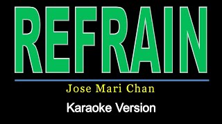 Refrain  Jose Mari Chan karaoke version [upl. by Rabassa]