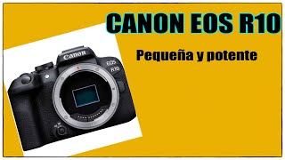 Canon Eos R10Review en español [upl. by Landmeier]