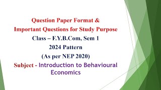 FYBcom Sem 1  2024 Pattern  Introduction to Behavioural Economics  Question Paper Format amp Ques [upl. by Neddra968]