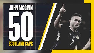 John McGinn  50 Scotland Caps  Scotland National Team [upl. by Sherrod]