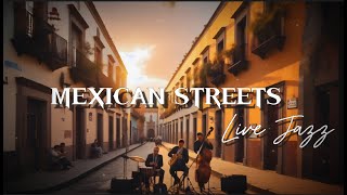 quotMexican Streets amp Live Jazz Lofi 🎷 Beats for a Chill Day 🌇🎶quot [upl. by Ymmak848]