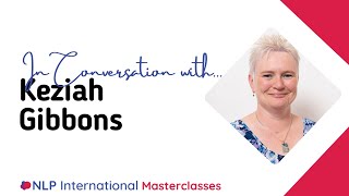 In Conversation withKeziah Gibbons  2025 Virtual NLP Masterclass [upl. by Elyn234]