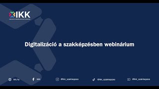 Digitalizáció a szakképzésben webinárium [upl. by Yhprum]