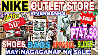 MAY NAGAGANAP NA SALE DITO NIKE OUTLET STORE RIVERBANKS UP TO 50OFF SHOES  APPAREL  SLIDES [upl. by Engdahl452]