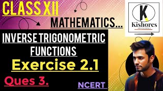 Inverse Trigonometric Functions  Class 12  Exercise 21 Q3 [upl. by Marlane]