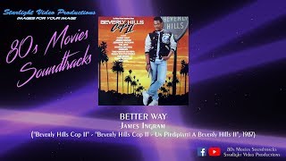 Better Way  James Ingram quotBeverly Hills Cop IIquot 1987 [upl. by Nalac]