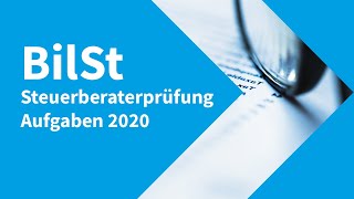 Steuerberaterprüfung 2020 BilSt – Aufgaben [upl. by Mikkanen]