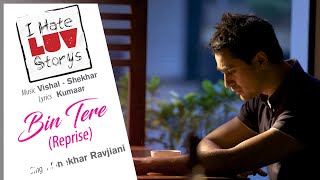 Bin Tere Reprise Song  I Hate Luv StorysSonam KapoorImran KhanShekhar Ravjiani [upl. by Mahgem]