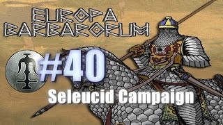 SELEUCID CAMPAIGN  EUROPA BARBARORUM  Rome Total War 40 [upl. by Enetsirhc561]