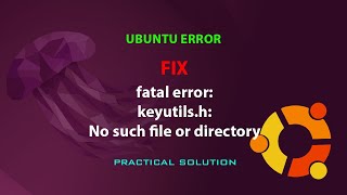 UBUNTU FIX fatal error keyutilsh No such file or directory [upl. by Ydnyl247]