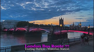 Londons Picturesque Immersive Bus Ride aboard Bus 77  Tooting to Waterloo Sunset Spectacular 🌇🚌 [upl. by Llecrad]