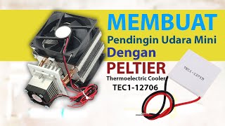 Merakit dan Membuat Pendingin Udara Mini dengan Peltier Thermoelectric Cooler How To make Air Cooler [upl. by Akissej299]