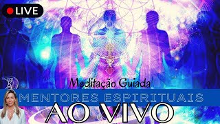 Mentores Espirituais  Meditação Guiada para contato  AO VIVO [upl. by Siraj]