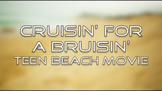 Teen Beach Movie  Cruisin for a Bruisin Lyrics [upl. by Land965]