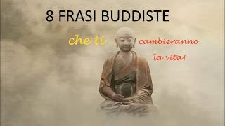 8 Frasi Buddiste per ricominciare a vivere [upl. by Casmey80]