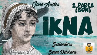 İKNA  Jane Austen Sesli Kitap 2Parça SON Seval Delikara [upl. by Asenej]