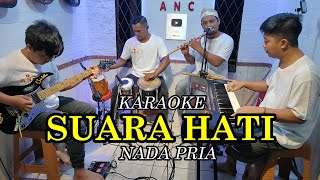 SUARA HATI KARAOKE NADA PRIA [upl. by Eimirej]