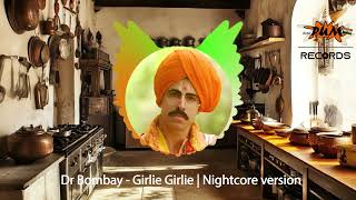 Dr Bombay  Girlie Girlie  Nightcore [upl. by Etta]