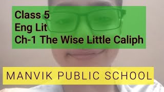 Class 5 Eng Lit Ch1 The Wise Little Caliph Explained [upl. by Nalyt]