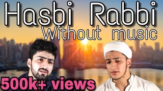 Hasbi Rabbi Jallallah  New Best Naat  Without Music  Danish F Dar  Dawar Farooq Lailahaillallah [upl. by Edvard]