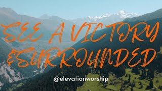 See a Victory amp Surrounded lyricsvideo  by Elevation Worship [upl. by Kersten]