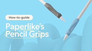 Learn How To Use Paperlikes Pencil Grips [upl. by Jak]