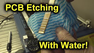 EEVblog 1197  DIY PCB Etching With Water [upl. by Murrah737]